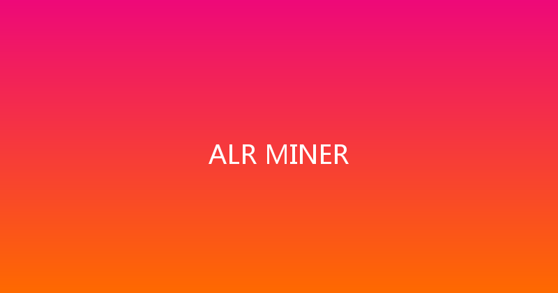 ALR MINER 