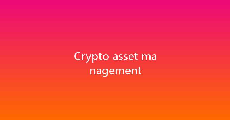 Crypto asset management 