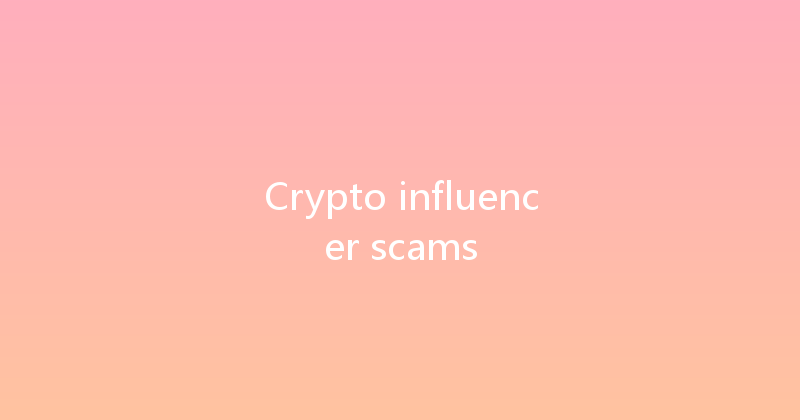 Crypto influencer scams 