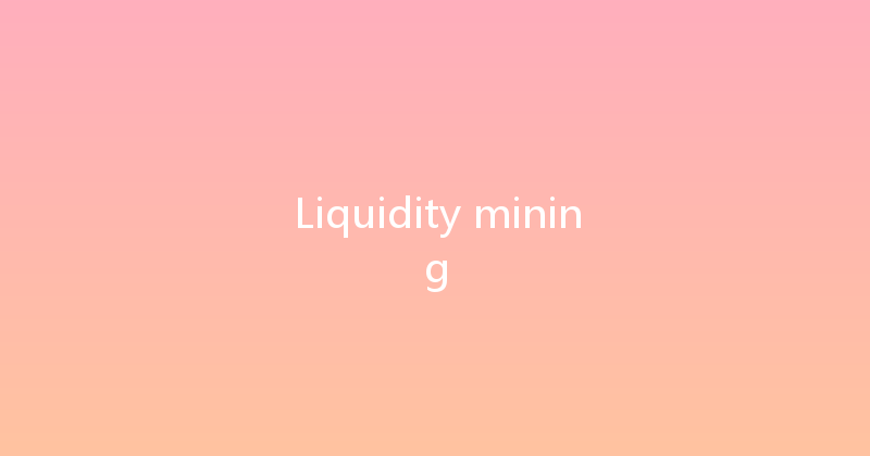 Liquidity mining 