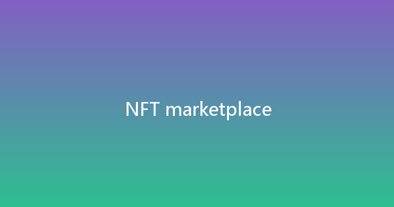 NFT marketplace 