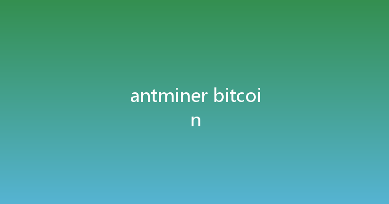antminer bitcoin 