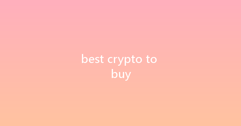 best crypto to buy 