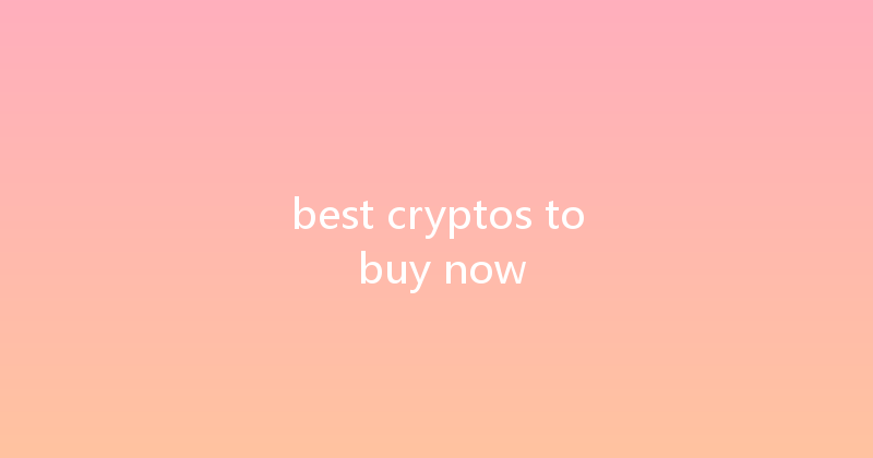 best cryptos to buy now 