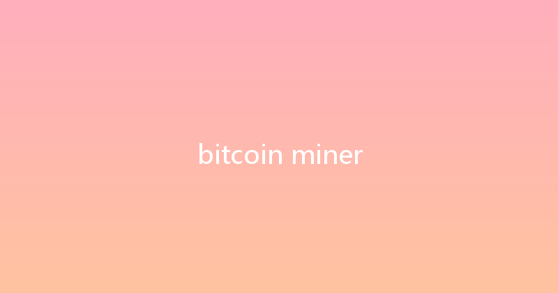 bitcoin miner 
