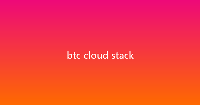 btc cloud stack 