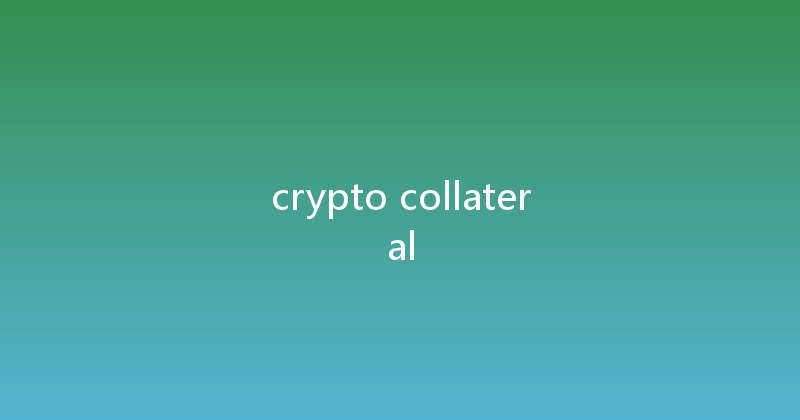crypto collateral 