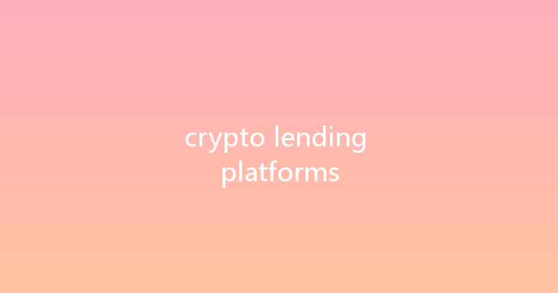 crypto lending platforms 