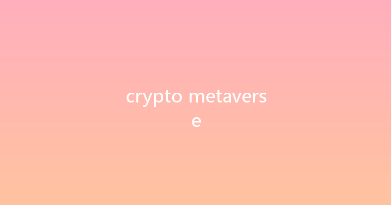 crypto metaverse 