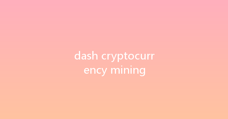 dash cryptocurrency mining 