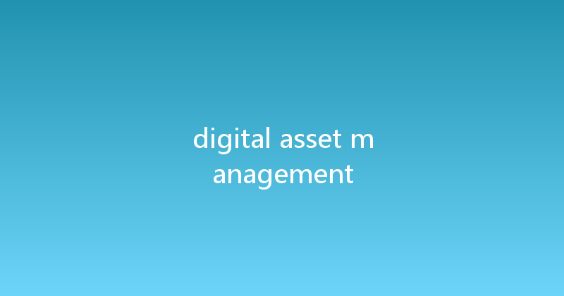 digital asset management 