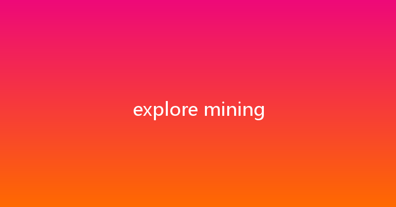 explore mining 