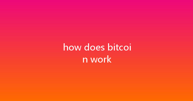 how does bitcoin work 