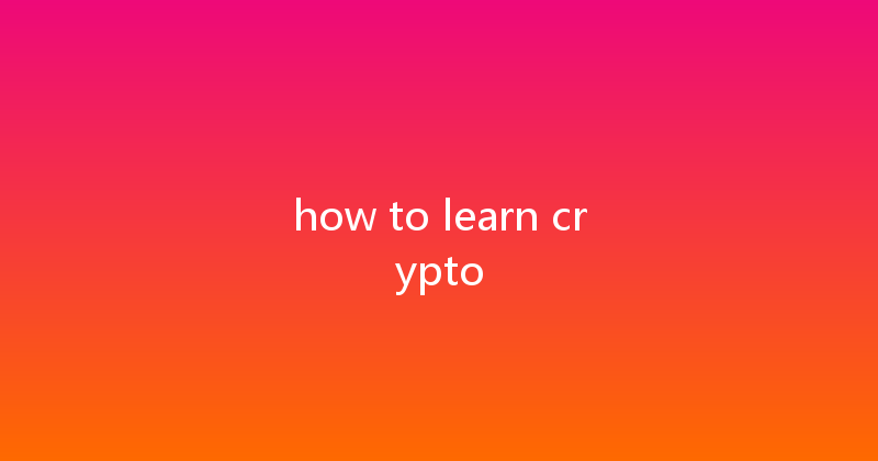 how to learn crypto 