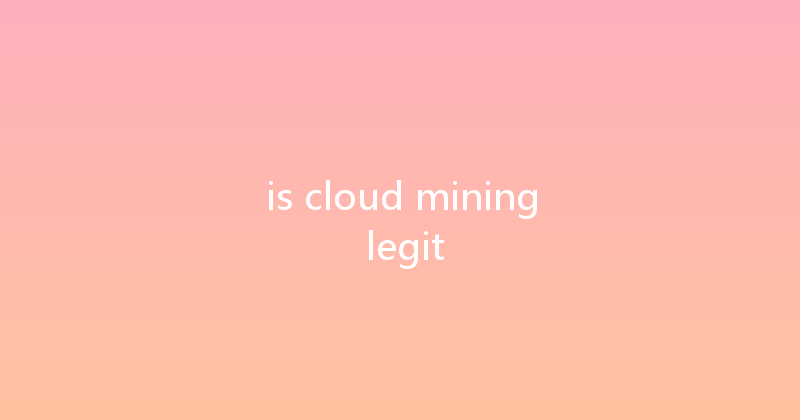 is cloud mining legit 