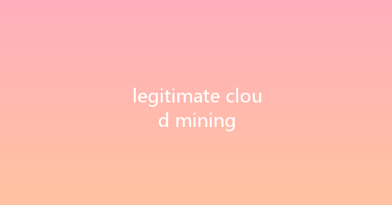 legitimate cloud mining 
