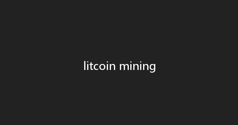 litcoin mining 