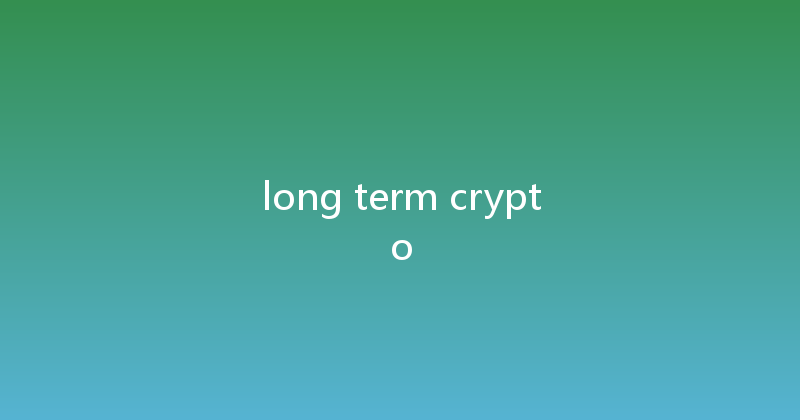 long term crypto 