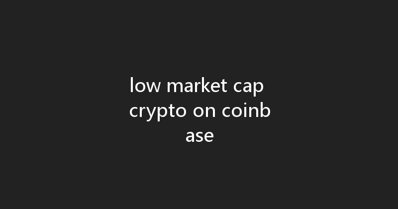 low market cap crypto on coinbase 