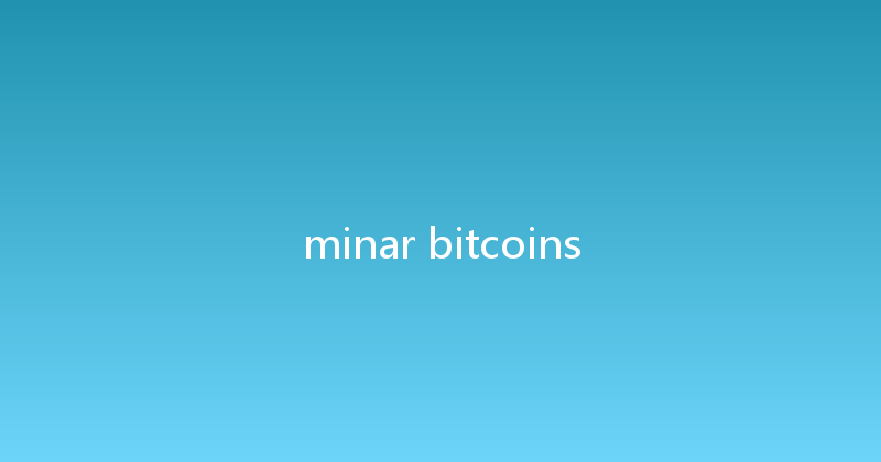 minar bitcoins 