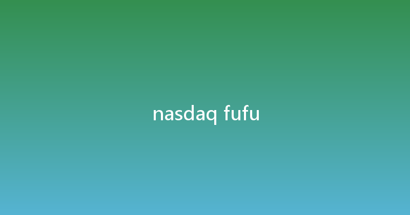 nasdaq fufu 