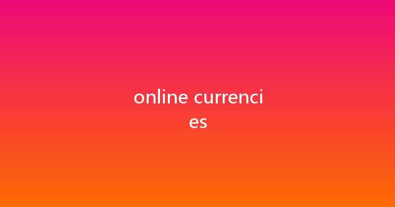 online currencies 