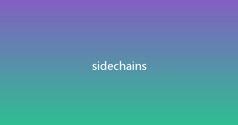 sidechains 