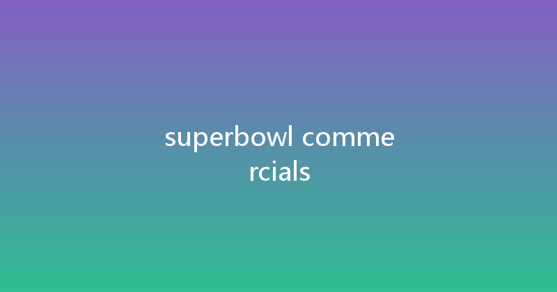superbowl commercials 