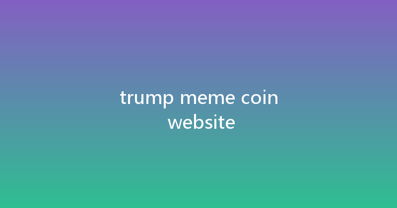 trump meme coin website 