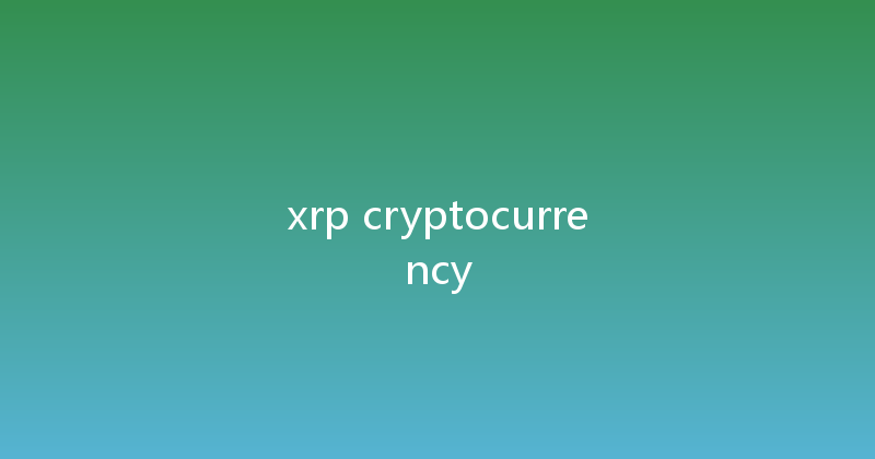 xrp cryptocurrency 